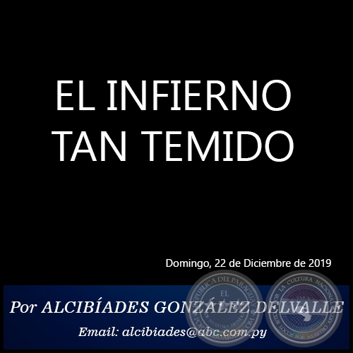 EL INFIERNO TAN TEMIDO - Por ALCIBADES GONZLEZ DELVALLE - Domingo, 22 de Diciembre de 2019